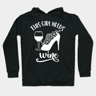 This Girl Needs Wine Hoodie